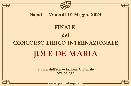 Napoli, 10 maggio 2024 - Serata finale del
            Concorso Lirico Jole de Maria